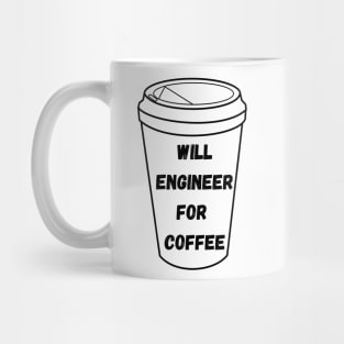 Will Engineer For Coffee Mug